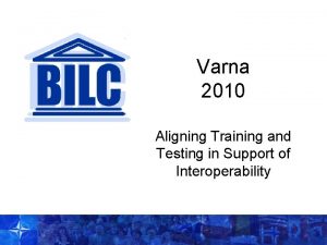 Varna 2010 Aligning Training and Testing in Support