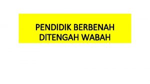 PENDIDIK BERBENAH DITENGAH WABAH COVID 1 SI WABAH