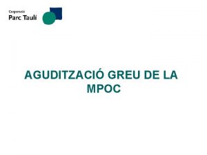 AGUDITZACI GREU DE LA MPOC Malaltia pulmonar obstructiva