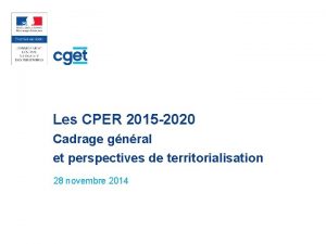 Les CPER 2015 2020 Cadrage gnral et perspectives