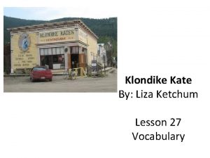 Klondike Kate By Liza Ketchum Lesson 27 Vocabulary