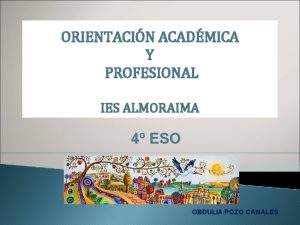 ORIENTACIN ACADMICA Y PROFESIONAL IES ALMORAIMA 4 ESO