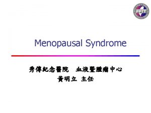 Menopausal Syndrome hot flush night sweats genital itchingirritation