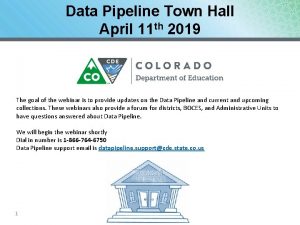 Data Pipeline Town Hall April 11 th 2019