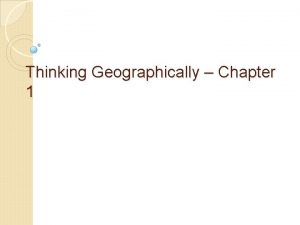 Thinking Geographically Chapter 1 Why is each point