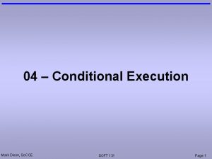 04 Conditional Execution Mark Dixon So CCE SOFT