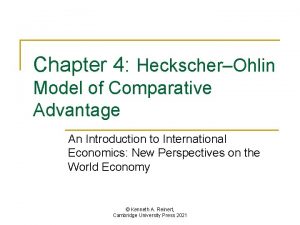 Chapter 4 HeckscherOhlin Model of Comparative Advantage An