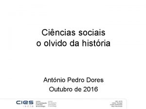 Cincias sociais o olvido da histria Antnio Pedro