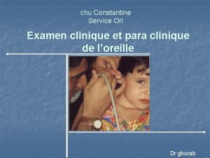 chu Constantine Service Orl Examen clinique et para