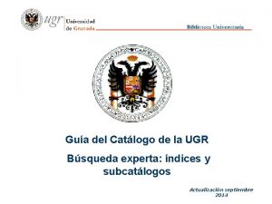 Gua del Catlogo de la UGR Bsqueda experta