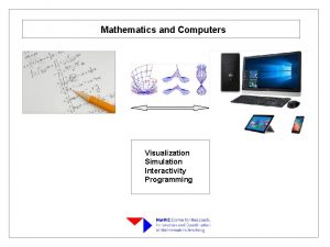 Mathematics and Computers Visualization Simulation Interactivity Programming Visualization