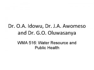 Dr O A Idowu Dr J A Awomeso