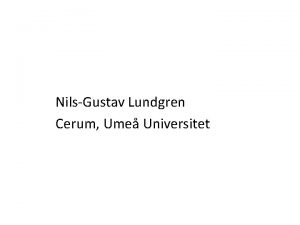 NilsGustav Lundgren Cerum Ume Universitet Varfr s lnge