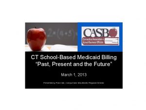CT SchoolBased Medicaid Billing Past Present and the
