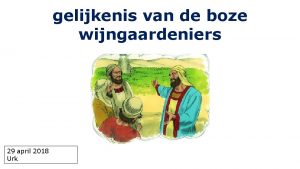 gelijkenis van de boze wijngaardeniers 29 april 2018