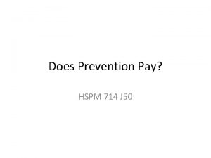 Does Prevention Pay HSPM 714 J 50 Does