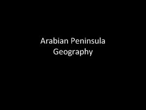 Arabian Peninsula Geography Map 1 Map of the