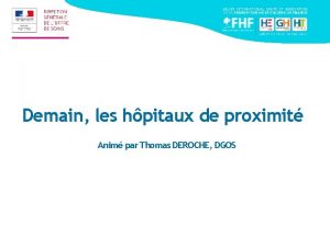 Demain les hpitaux de proximit Anim par Thomas