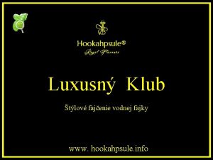 Luxusn Klub tlov fajenie vodnej fajky www hookahpsule