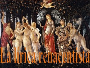 Lrica renacentista espaola Renacimiento italiano Renacimiento cristiano Lrica