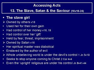 Accessing Acts 13 The Slave Satan the Saviour