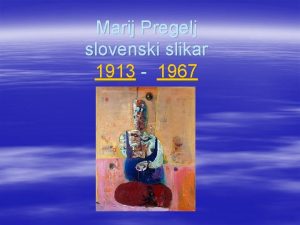 Marij Pregelj slovenski slikar 1913 1967 Marij Pregelj