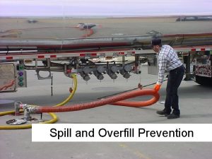 Spill and Overfill Prevention General Requirements Must have