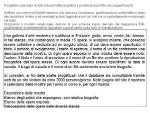 Progettare una base di dati che permetta di