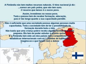 A Finlndia no tem muitos recursos naturais O