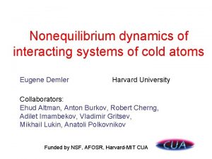 Nonequilibrium dynamics of interacting systems of cold atoms