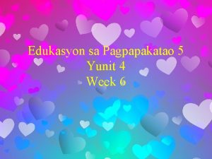 Edukasyon sa Pagpapakatao 5 Yunit 4 Week 6