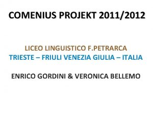 COMENIUS PROJEKT 20112012 LICEO LINGUISTICO F PETRARCA TRIESTE