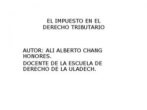 EL IMPUESTO EN EL DERECHO TRIBUTARIO AUTOR ALI