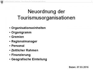 1 Funktionsbereich Tourismus Neuordnung der Tourismusorganisationen Organisationseinheiten Organigramm