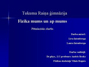 Tukuma Raia imnzija Fizika mums un ap mums