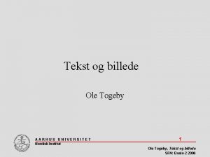 Tekst og billede Ole Togeby AARHUS UNIVERSITET Nordisk