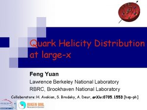 Quark Helicity Distribution at largex Feng Yuan Lawrence