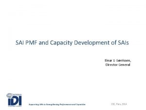 SAI PMF and Capacity Development of SAIs Einar