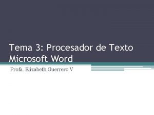 Tema 3 Procesador de Texto Microsoft Word Profa