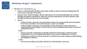 Workshop Grupp 2 Experiment Relation till lroplanen Lnk