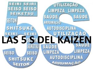 LAS 5 S DEL KAIZEN El Kaizen Kaizen