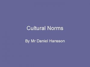 Cultural Norms By Mr Daniel Hansson Important Definitions