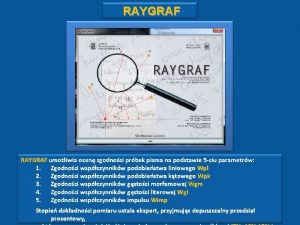 RAYGRAF umoliwia ocen zgodnoci prbek pisma na podstawie