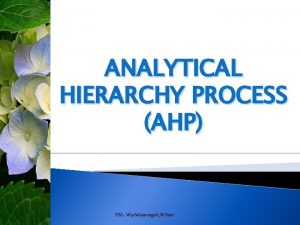 ANALYTICAL HIERARCHY PROCESS AHP DSS Wiji Setiyaningsih M