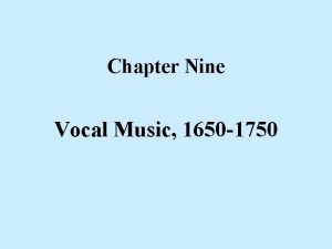 Chapter Nine Vocal Music 1650 1750 Opera in