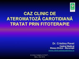 CAZ CLINIC DE ATEROMATOZ CAROTIDIAN TRATAT PRIN FITOTERAPIE