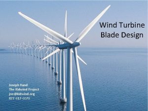Wind Turbine Blade Design Joseph Rand The Kidwind