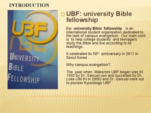 INTRODUCTION UBF university Bible fellowship the university Bible