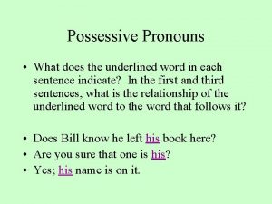 Possessive Pronouns What does the underlined word in