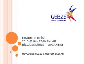 ERASMUS OFS 2015 2016 KAZANANLAR BLGLENDRME TOPLANTISI MEVLDYE